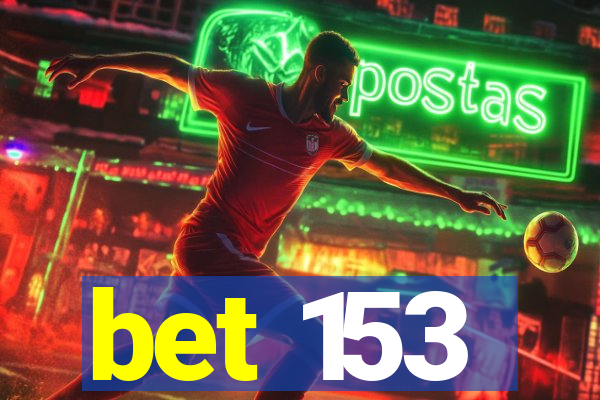 bet 153